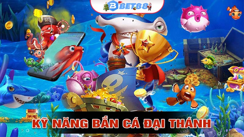 Chiến Lược Và Kỹ Năng chơi game Đại Thánh Bắn Cá