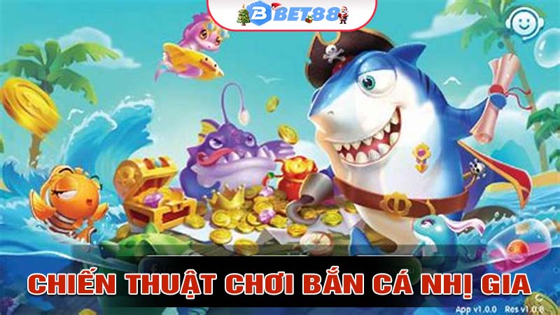 Chiến thuật để có thể chơi bắn cá nhị gia hiệu quả