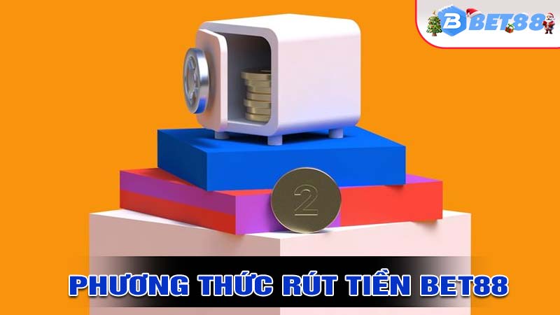 Giới thiệu các phương thức rút tiền bet88