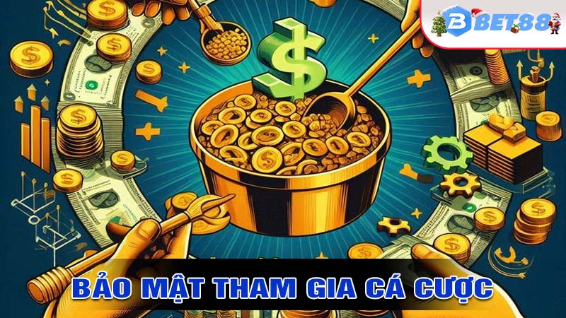 Khách hàng được bảo mật khi tham gia cá cược