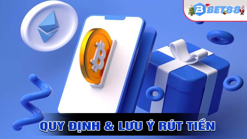 Quy định và lưu ý khi rút tiền trên bet88